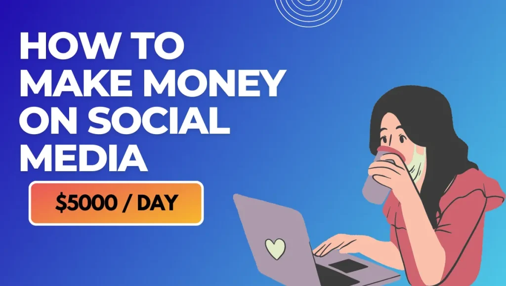 Image showing a person using a laptop and engaging with social media icons, illustrating the concept of how to make money on social media through various strategies.